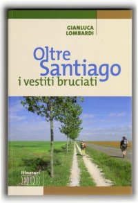 copertina "Oltre Santiago: i vestiti bruciati" di Gianluca Lombardi